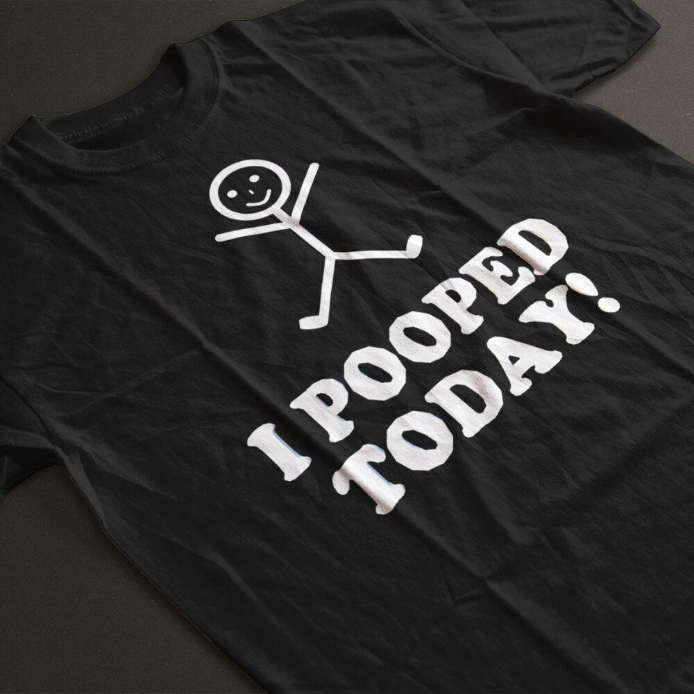 I Pooped Today Funny Black Shirt